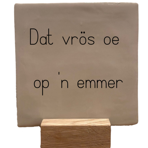 Dat vrös oe op 'n emmer