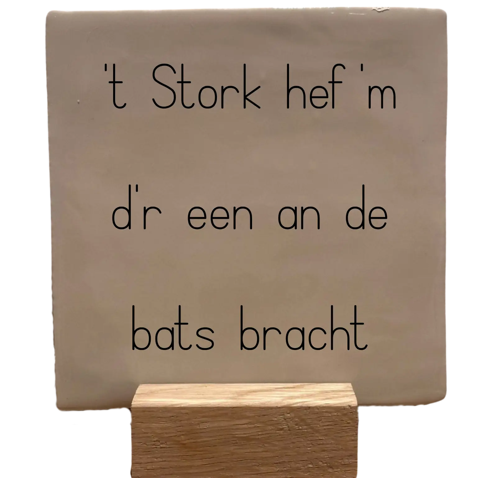 't Stork hef', d'r een an de bats bracht